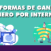 10 formas de gnasr dinero por internet
