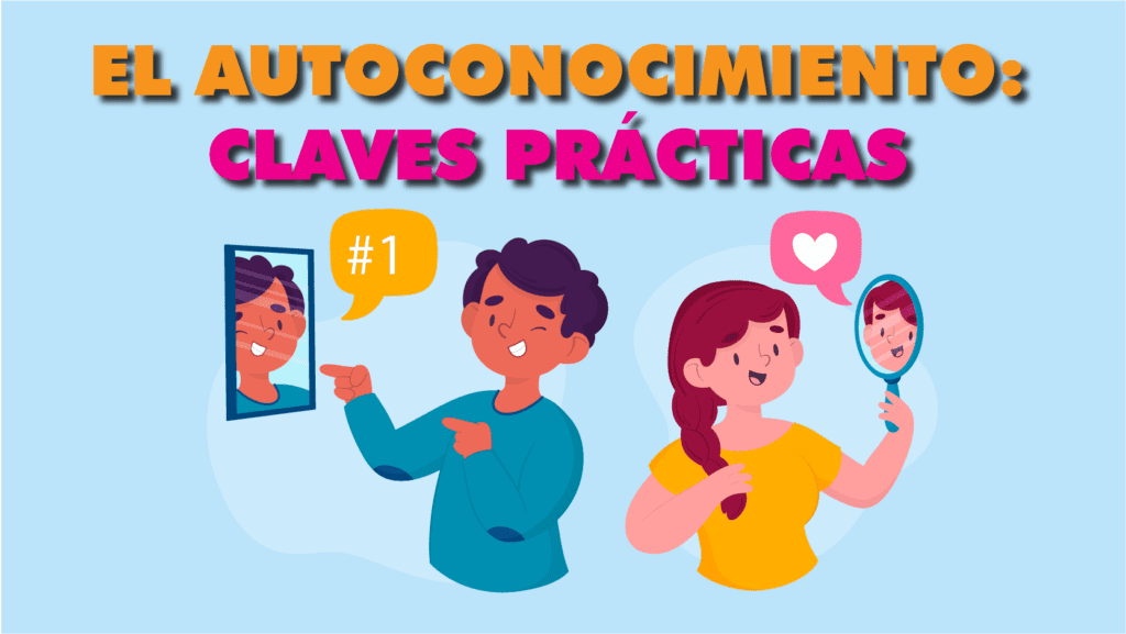 El Autoconocimiento: Claves Prácticas para Transformar tu vida ‣ Accion ...
